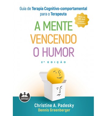 Guia de Terapia Cognitvo-Comportamental para o Terapeuta - A Mente Vencendo o Humor